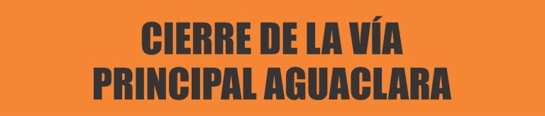 Imagen representativa del cierre de la vía principal de Aguaclara